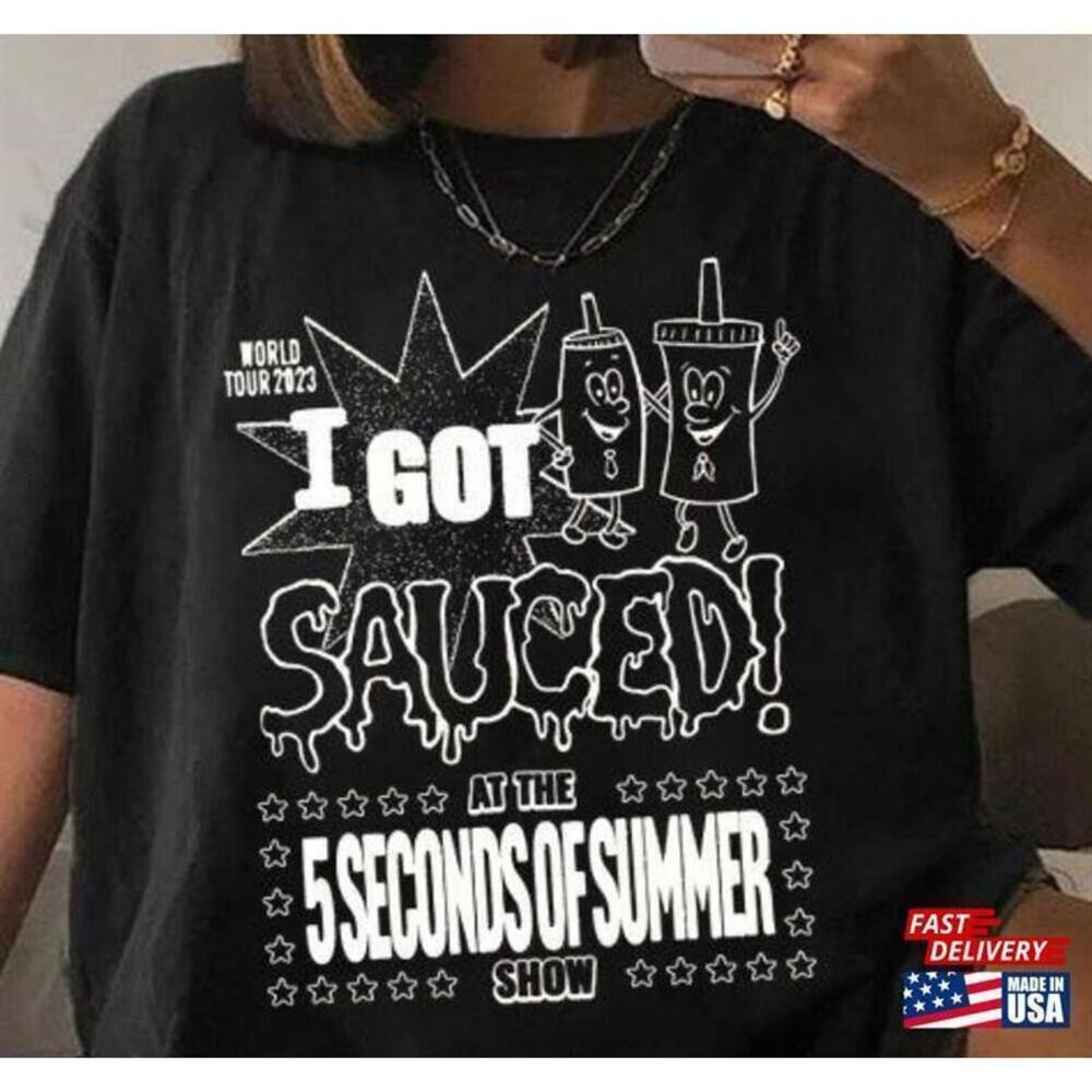 I Got Sauced Tshirt 5 Seconds Of Summer Music 5Sos Show Shirt Classic
